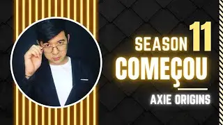 SEASON 11 COMEÇOU! AXIE ORIGINS!