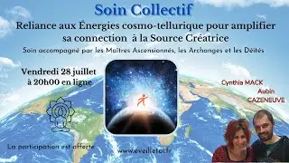 ✨Reliance aux Énergies cosmo-tellurique pour amplifier sa connection à la Source Créatrice