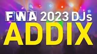 FWA 2023 DJs: Addix | Saturday Night