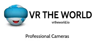 Professional 360 Cameras with VR the World