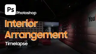 Photoshop | Interior Arrangement (TimeLapse)