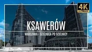 WARSZAWA [4K] – KSAWERÓW – ZAKOCHAJ SIĘ W WARSZAWIE! (#40 z cyklu „dzielnica po dzielnicy”)