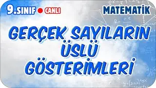 Gerçek Sayıların Üslü Gösterimleri  | 9.Sınıf Matematik 