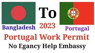Bangladesh To Portugal Work Permit 2023