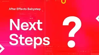 26 Learn Adobe After Effects 2025 - Next Steps