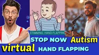 Hand flapping Autism, tips to cure virtual Autism, STOP  STIMMING