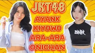 JKT48 AYANK KIYOWO ARA-ARA ONICHAN 😍