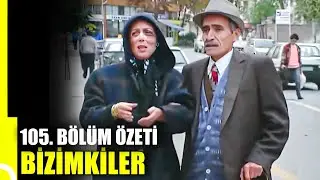 Bizimkiler 105. Bölüm Özeti | Tek Parça