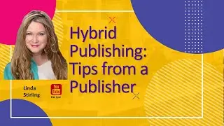 Hybrid Publishing - Tips from a Publisher - Linda Stirling with Pat Iyer