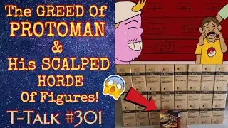 The GREED Of PROTOMAN & His Scalped HORDE Of Figures! (T-Talk #301) #transformerspodcast