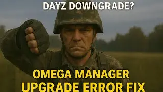Dayz Downgrade? Omega manager ugrade erro FIX