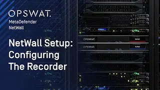 MetaDefender NetWall Setup: 2 of 3 - Configuring Recorder - Cross Domain Solutions