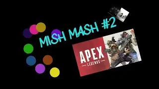 Mish Mash#2 Even older adventures!