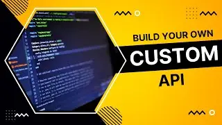 How to Build your own custom API for beginners