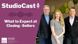 StudioCast | What to Expect At Closing - Sellers