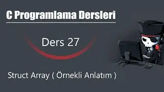 C Programlama Dersleri 27 - Struct Array ( Örnekli Anlatım )