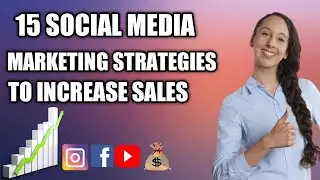 15 Social media marketing strategies to increase sales - Strategies to make massive sales