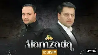 ALAMZADA 12-QISM (MILLIY SERIAL)АЛАМЗАДА 12- КИСМ (МИЛЛИЙ СЕРИАЛ)