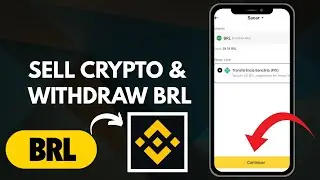 How to Sell Crypto and Withdraw Brazilian Real (BRL) from Binance