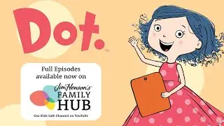 Dot. | Now Available on Jim Henson's Family Hub on YouTube