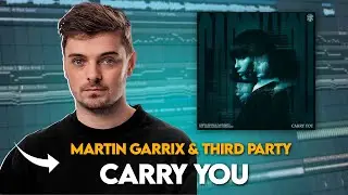 Martin Garrix & Third Party - Carry You | FL STUDIO REMAKE