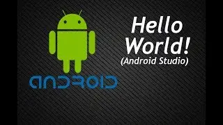 Hello World! Application in Android Studio
