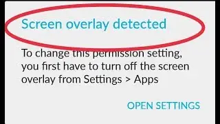 How To Fix 100% Screen Overlay Detected Problem Solve