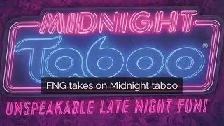 FNG plays Midnight Taboo
