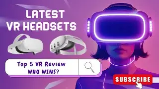 New VR Headset Showdown: Which is Best?