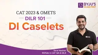 CAT 2023 | DI Caselets | Score 99%ile in CAT DILR | BYJU'S #cat2023 #catdilr #byjuscat