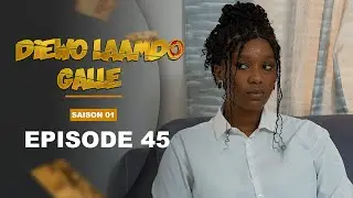 Série - Diewo Laamdo Galle- Episode 45-Saison 1