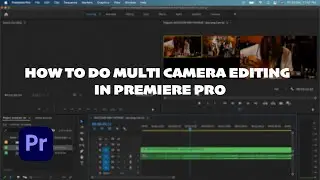 MULTI - CAMERA EDITING PREMIERE PRO CC |
