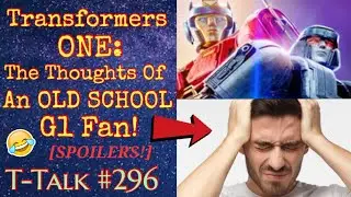 Transformers ONE: The Thoughts Of An Old School G1 Fan! [SPOILERS] (T-Talk #296) #transformersone