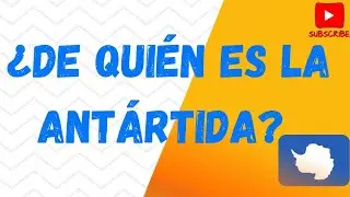 ¿De quién es la Antártida? #antartida #geografia #antártida