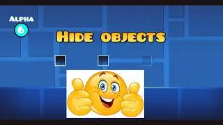 How to hide objects in Geometry dash