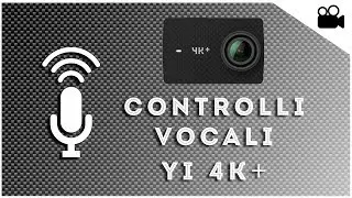 Impostare controlli vocali su Yi 4K+ (plus)