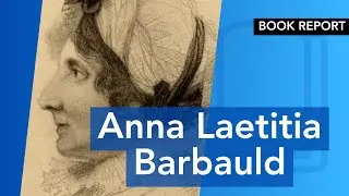Anna Laeticia Barbauld - Summary and Analysis | BOOK REPORT S1 EP1