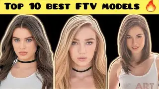 Top 10 FTV models | top 10 Fashion TV girls | top 10 FTV stars | best FTV AV stars 