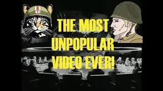 The Most Unpopular Video EVER!