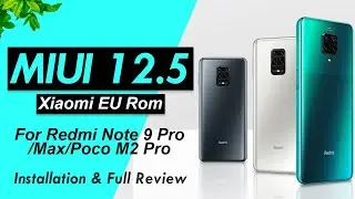 Miui 12.5 Xiaomi EU Based Latest Rom For Redmi Note 9 Pro/Max/PocoM2Pro | Installation & Full Review