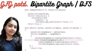 Bipartite Graph | DFS| GeeksforGeeks Problem of The Day | Full Dry Run Code CPP