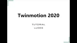 Twinmotion 2020 Tutorial - Luces Parte 1