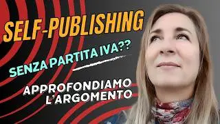 Self-Publishing senza partita iva? Date le tante richieste, un nuovo video con qualche info in più