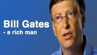 The Story of Bill Gates - a Rich Man
