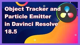 Master Object Tracking and Particle Emitter in Davinci Resolve