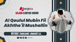(03/11/2024)#242 Panduan Lengkap Menghindari Kekeliruan Dalam Sholat - Ustadz Zamzami J, Lc