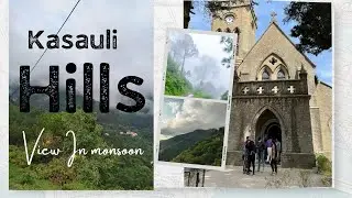 Kasauli ||  Himachal pradesh || Kasauli view in mansoon | My First Vlog