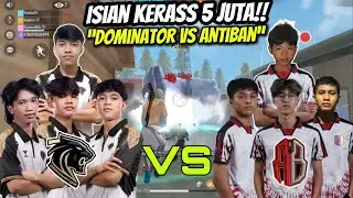 ISIAN KERASS 5 JUTA!! DOMINATOR VS ANTIBAN🔥KAMIL FLADO MODE NGAMUK😱