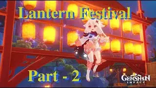 Lantern Festival - Part 2 [Genshin Impact]