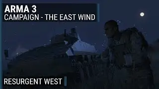 The East Wind (18/23) - "Resurgent West" | ArmA 3 campaign